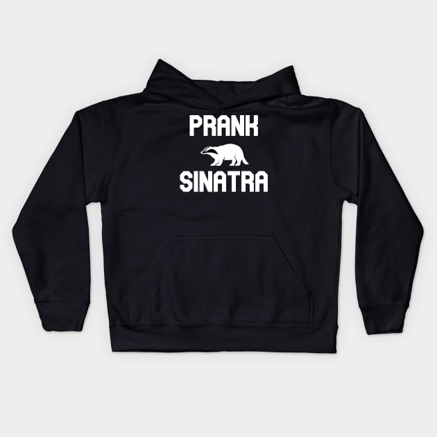 Prank Sinatra Kids Hoodie by Pretty Good Shirts